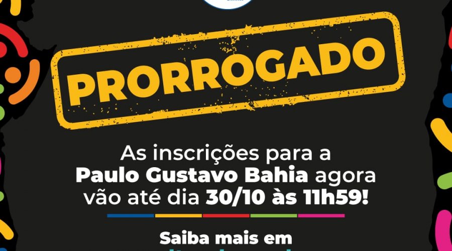 [Secult-BA prorroga inscrições para editais da Paulo Gustavo Bahia até dia 30 de outubro]