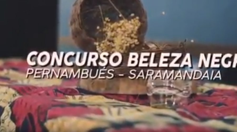 [Concurso Beleza Negra Pernambués - Saramandaia]